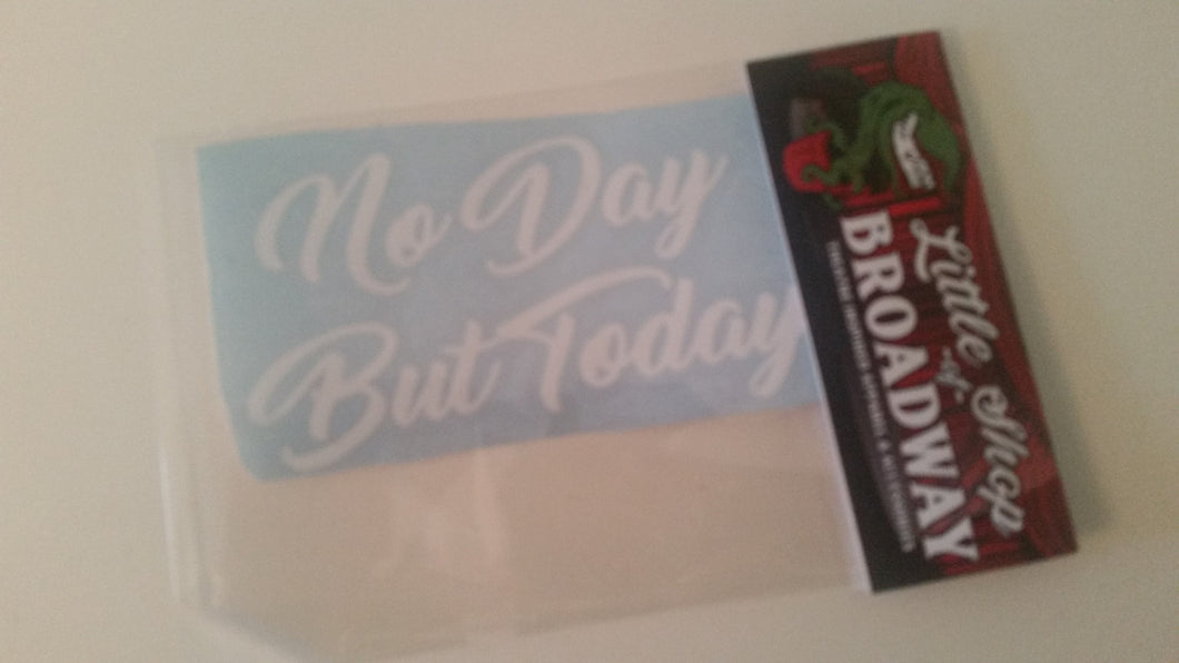 No Day But Today (Rent Inspired) Decal - FREE SHIPPING