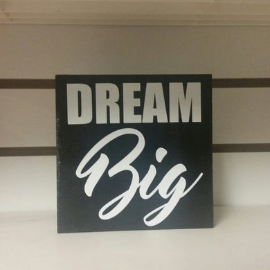 Dream Big Sign